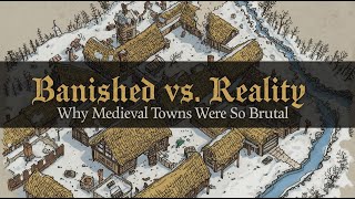Banished vs. Real Medieval Towns (Survival by Design)