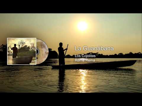 Los Cojolites. La Guanábana