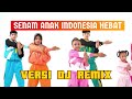 DJ SENAM ANAK INDONESIA HEBAT REMIX