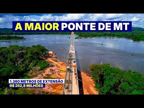 A MAIOR PONTE DE MATO GROSSO: 1.360m SOBRE O RIO JURUENA