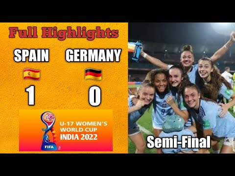 Spain vs Germany Match Highlights || U17 Women's World Cup 2022 Semifinal