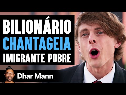 Esse Bilionário Chantageia Imigrante Pobre | Dhar Mann Studios