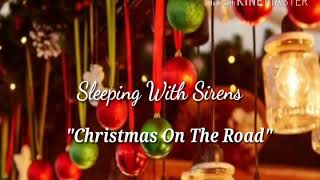 &quot;Christmas On The Road&quot; lyrics Sleeping With Sirens