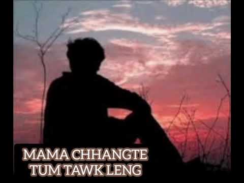 Mama Chhangte-Tum tawk leng// lyrics video