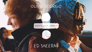 Happier x Perfect  Ed Sheeran Olivia Rodrigo (Mash