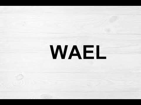 How To Pronounce Wael
