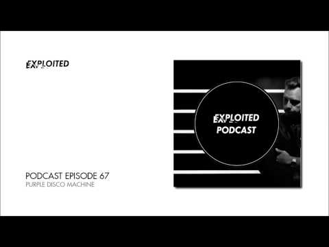 EXPLOITED PODCAST #67: Purple Disco Machine