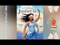 Justice Is (Read Aloud)