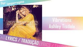 Vibrations - Ashley Tisdale (Tradução)