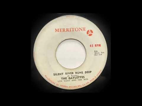 The Gaylettes, Lyn Taitt And The Jets - Silent River Runs Deep (Merritone)