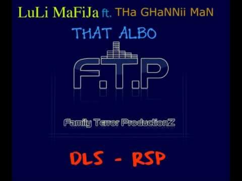 LuLi MaFiJa ft. THa GHaNNii Man - That Albo [FTP] 2012 DLS-RSP