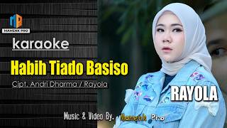 Download lagu KARAOKE HABIH TIADO BASISO - RAYOLA mp3