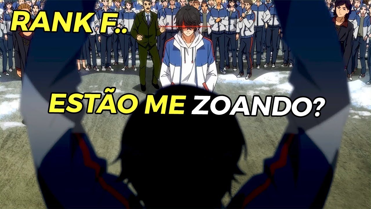 🔥7 ANIMES ONDE O PROTAGONISTA É HUMILHADO POR SER RANK F, MAS ELE É OVERPOWER!!🔥