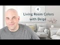 4 Living Room Colors with Beige Paint