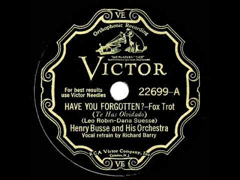 1931 Henry Busse - Have You Forgotten? (Richard Barry, vocal)
