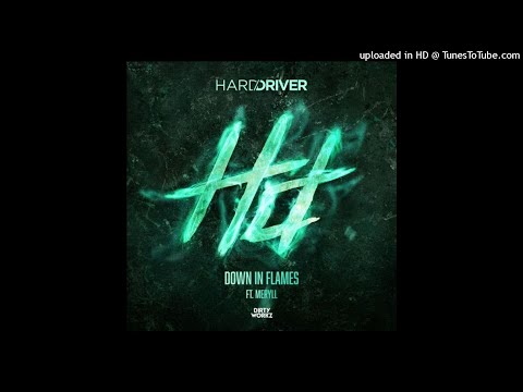 Hard Driver Ft. MERYLL - Down In Flames (Extended Mix)