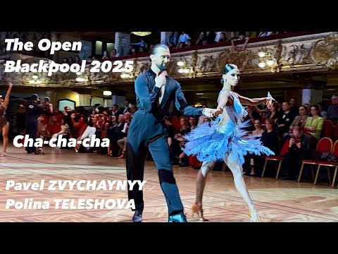 Pavel Zvychaynyy - Polina Teleshova | The Open Blackpool 2025 | Cha-cha-cha