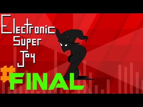 Electronic Super Joy #FINAL - REVENGE FOR MY BUTT!!