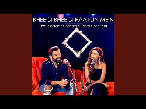 Bheegi Bheegi Raaton Mein (feat. Sreerama Chandra & Ajay Singha)