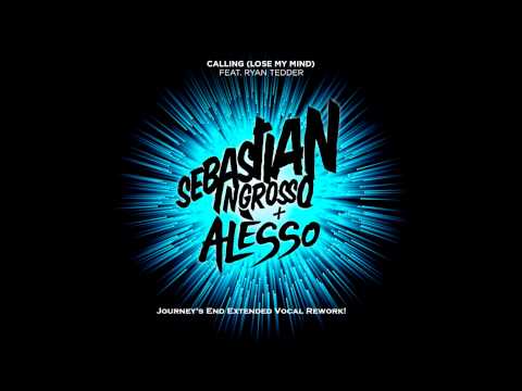 Sebastian Ingrosso & Alesso- Calling (Lose My Mind) [Journey's End Extended Rework]