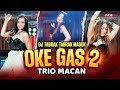 DJ TABRAK TABRAK MASUK Oke Gas 2 Trio Macan Official Music Video