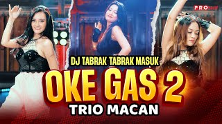 Download lagu DJ TABRAK TABRAK MASUK | Oke Gas 2 | Trio Macan mp3