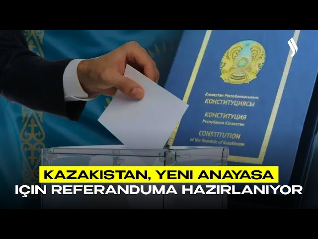 Kazakistan, Yeni Anayasa için Referanduma hazırlanıyor