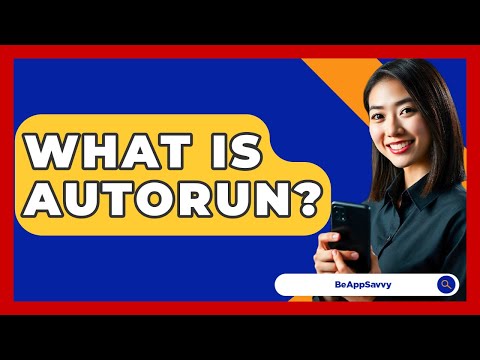 What Is Autorun? - Be App Savvy