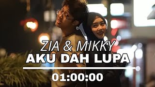 Download lagu AKU DAH LUPA - ZIA & MIKKY 1 Jam mp3