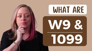 What are W9 and 1099 Tax Forms