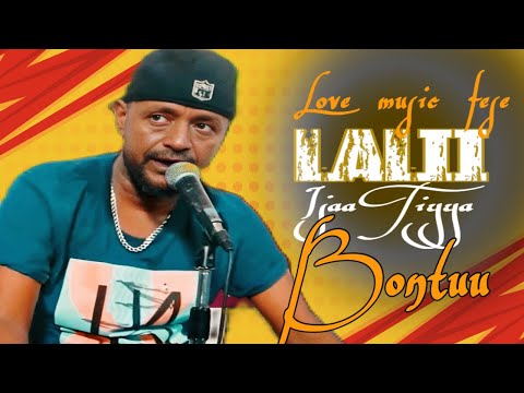 Fese Lalii Ijaa Tiyya Bontu/love Oromo Music/DJ Nasa tube