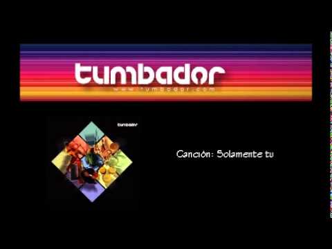 Tumbador - Solamente tu