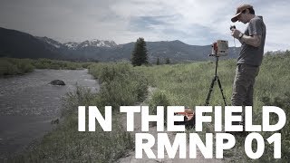 In The Field: RMNP 01
