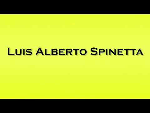 Pronunciation of Luis Alberto Spinetta