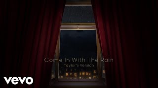 Taylor Swift - Come In With The Rain (Taylor&#39;s Version) (Lyric Video)