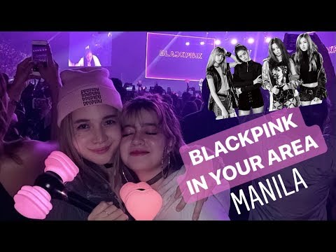 BLACKPINK IN YOUR AREA MANILA (Concert Experience)