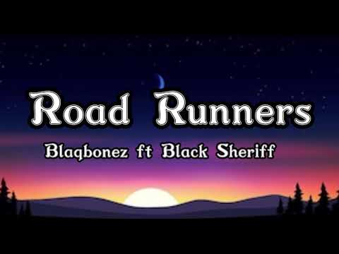 Blaqbonez ft Black Sheriff - Road Runners [Lyrics]