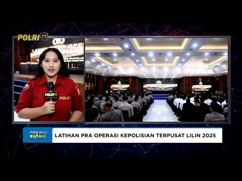 LIVE REPORT - LATIHAN PRA OPERASI KEPOLISIAN TERPUSAT LILIN 2025