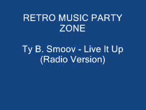 Ty B. Smoov - Live It Up (Radio Version)