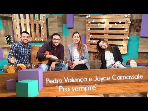 Pedro Valença e Joyce Carnassale - Pra Sempre