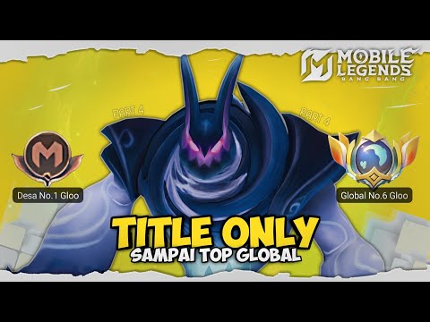 Namatin Mobile Legends tapi Title Gloo Only sampai Global