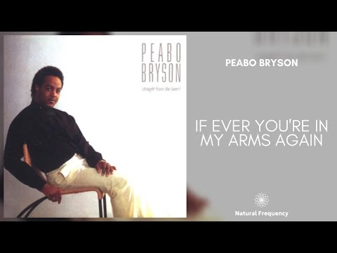 Peabo Bryson - If Ever You're in My Arms Again (432Hz)