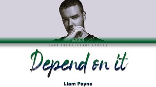 Liam Payne &#39;Depend On It&#39; Lyrics [Color Coded ENG_ESP]