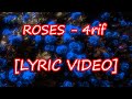 ROSES - 4rif [LYRIC VIDEO]