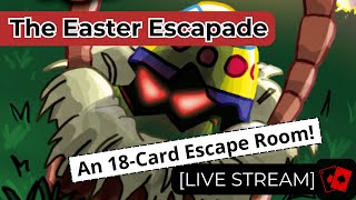 Channel Anniversary Live Stream - The Easter Escapade Playthrough