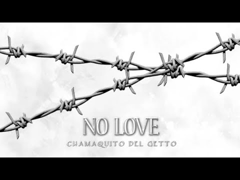 Chamaquito del Getto - No Love (Audio Oficial)