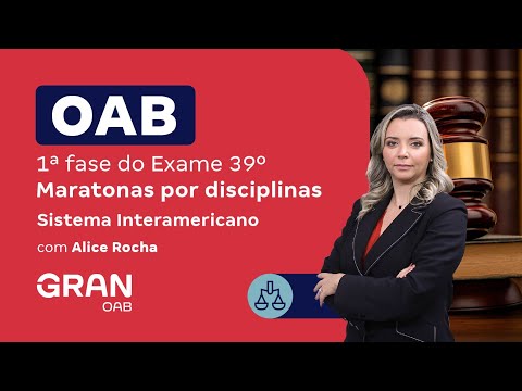 1ª fase do 39º Exame OAB - Maratonas por disciplina | Direitos Humanos: Sistema Interamericano