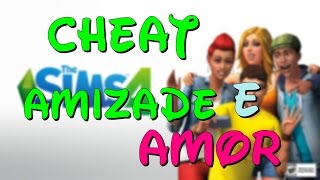 the sims 4 cheats de amizade e amor