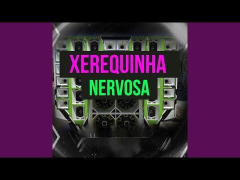 Xerequinha Nervosa