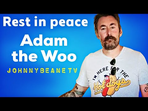 Rest in Peace, Adam the Woo – Thank You for the Inspiration. 12/22/25